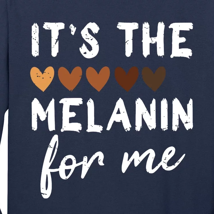 Its The Melanin For Me Melanated Black History Month Tall Long Sleeve T-Shirt