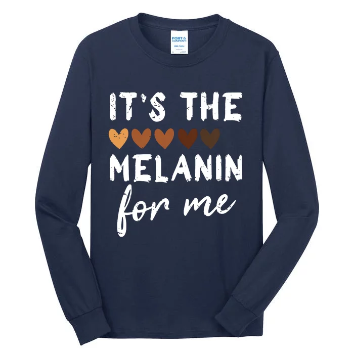 Its The Melanin For Me Melanated Black History Month Tall Long Sleeve T-Shirt