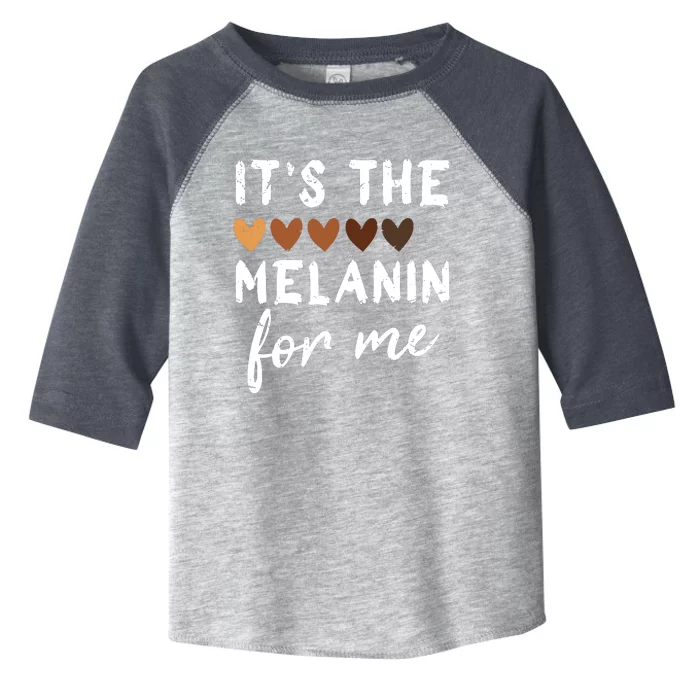 Its The Melanin For Me Melanated Black History Month Toddler Fine Jersey T-Shirt