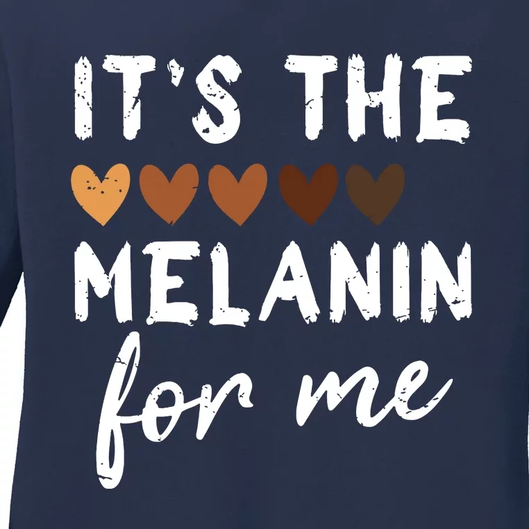 Its The Melanin For Me Melanated Black History Month Ladies Long Sleeve Shirt