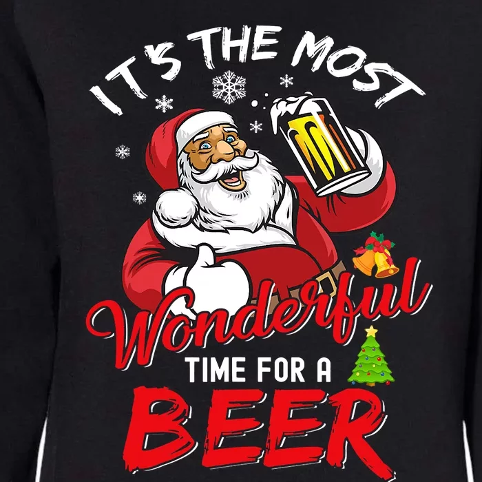 It's The Most Wonderful Time For A Beer Christmas Santa Claus Drinking Beer Womens California Wash Sweatshirt