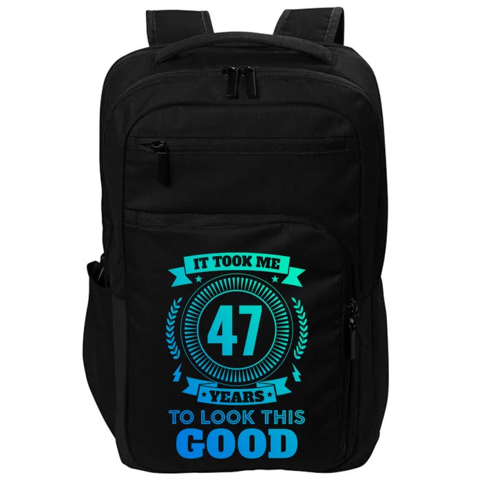 It Took Me 47 Years To Look This Good 47th Birthday Gift Impact Tech Backpack