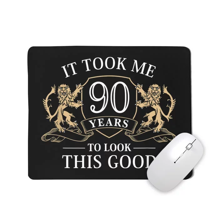 It Took Me 90 Years To Look This Good 90th Happy Birthday Mousepad