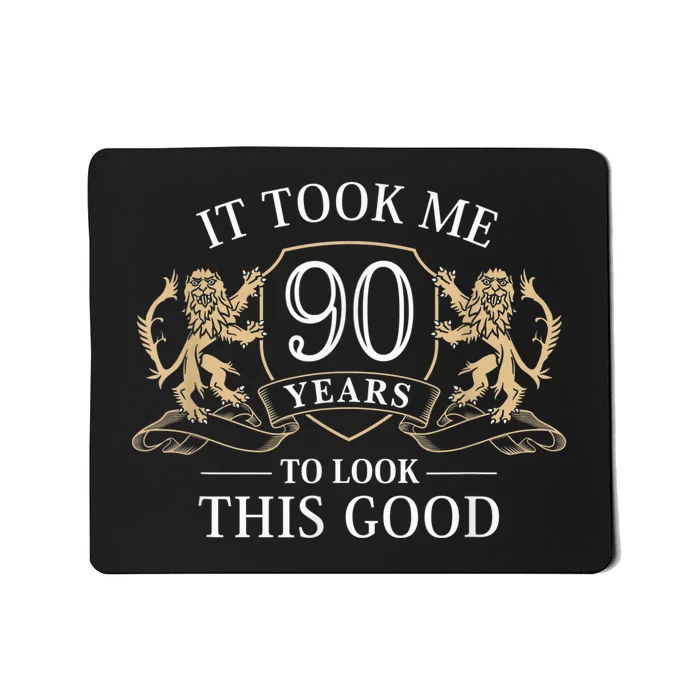 It Took Me 90 Years To Look This Good 90th Happy Birthday Mousepad