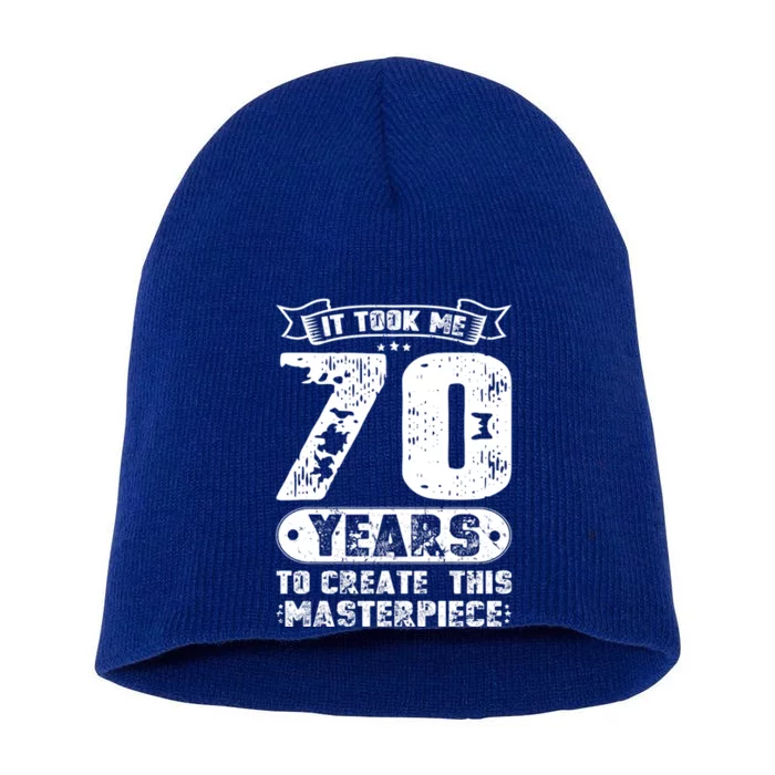 It Took Me 70 Years To Create This Masterpiece Gift Short Acrylic Beanie