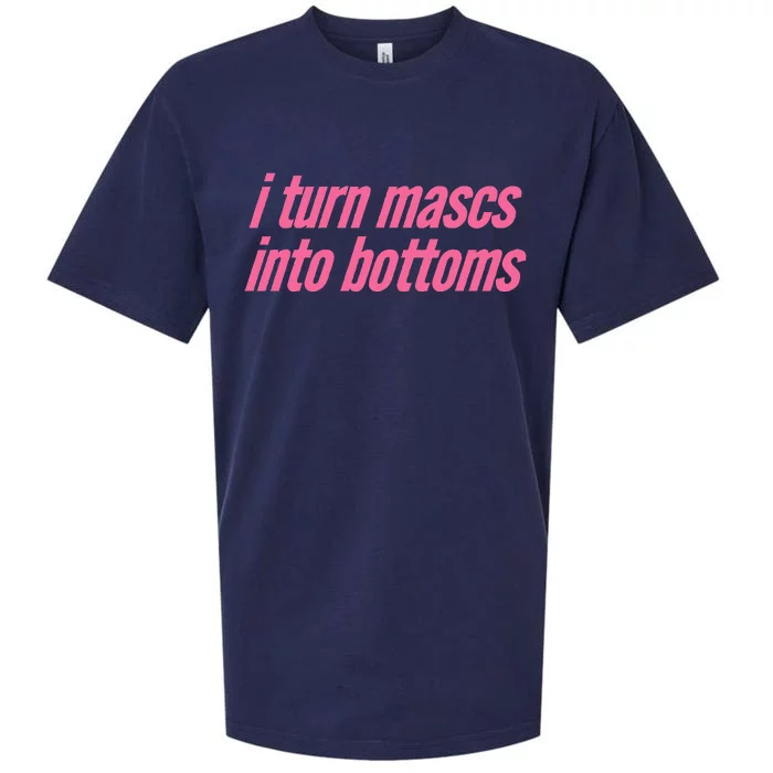 I Turn Mascs Into Bottoms Lesbian Bisexual Pride Sueded Cloud Jersey T-Shirt