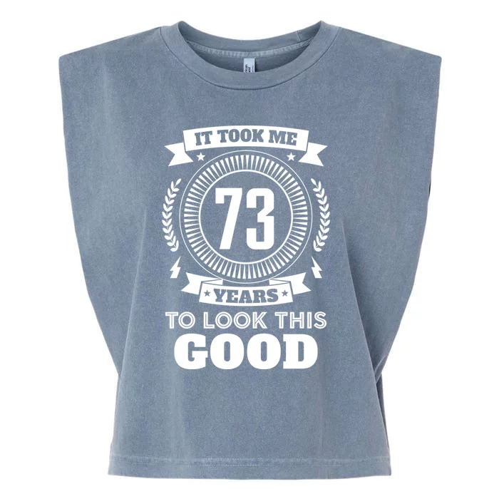 It Took Me 73 Years To Look This Good 73th Birthday Gift Garment-Dyed Women's Muscle Tee