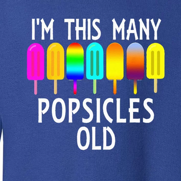 Im This Many Popsicles Old Funny 7th Birthday Popsicle Toddler Sweatshirt