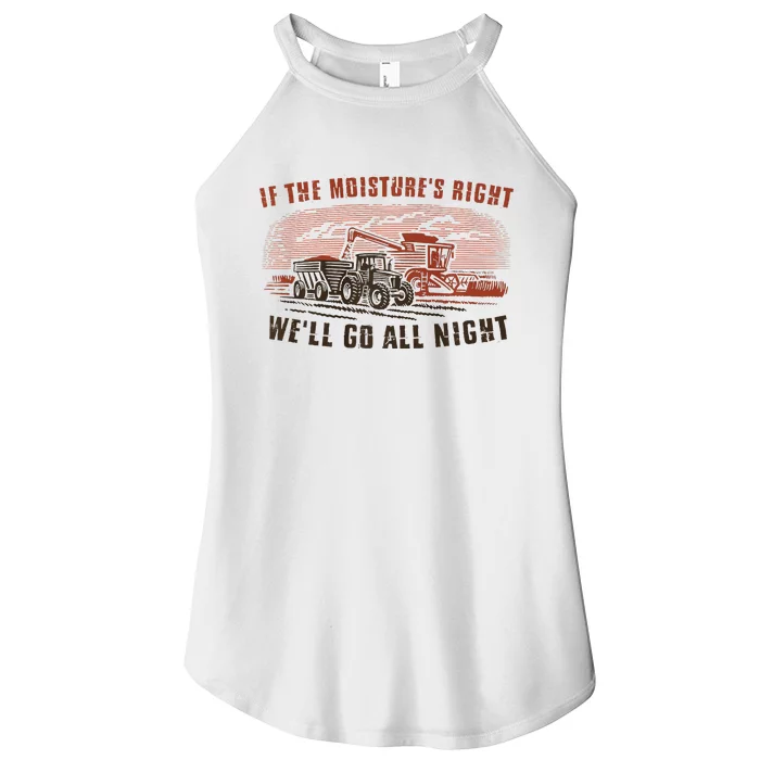 If The MoistureS Right WeLl Go All Night Premium Women’s Perfect Tri Rocker Tank