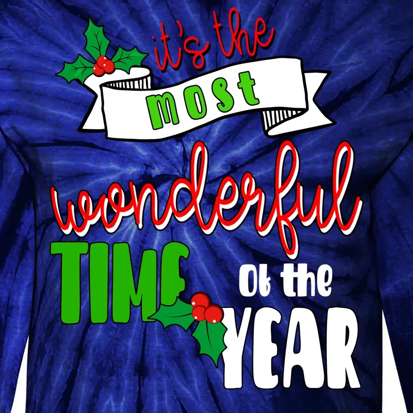 Its The Most Wonderful Time Of The Year Christmas Festive Tie-Dye Long Sleeve Shirt