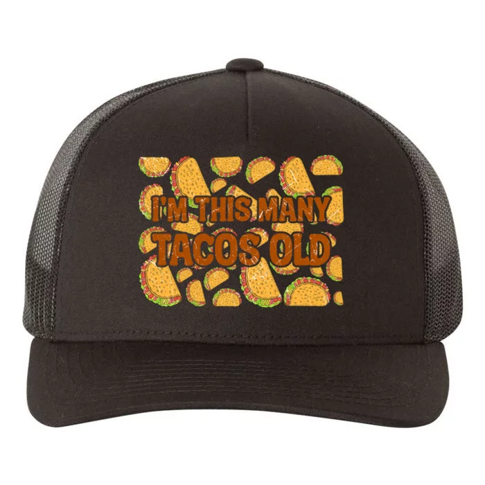 I'm This Many Years Taco Old Lovers Cinco De Mayo Yupoong Adult 5-Panel Trucker Hat