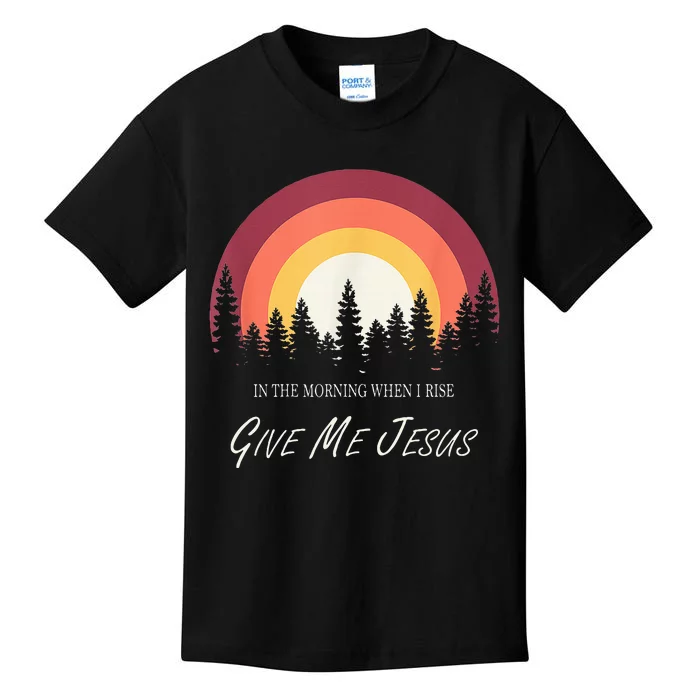 In The Morning When I Rise Give Me Jesus Kids T-Shirt