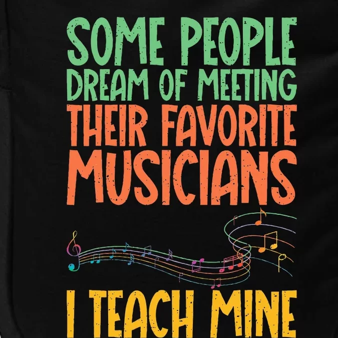 I Teach My Favorite Musicians Music Teacher Impact Tech Backpack