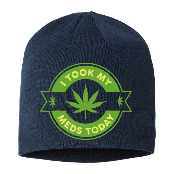 I Took My Meds Today Marijuana Weed Lover Cannabis Funny 420 8 1/2in Sustainable Knit Beanie