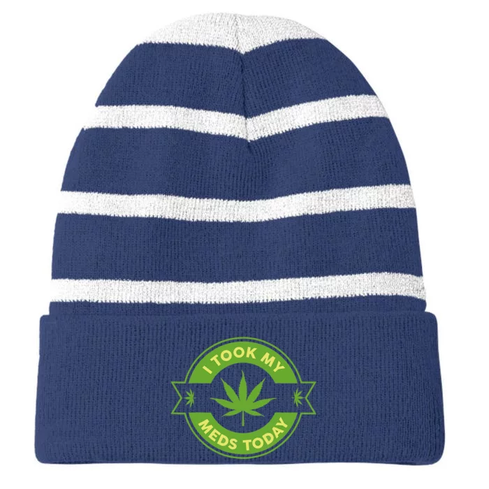 I Took My Meds Today Marijuana Weed Lover Cannabis Funny 420 Striped Beanie with Solid Band