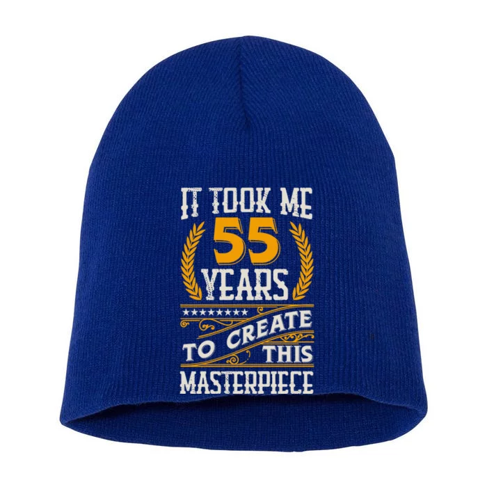 It Took Me 55 Year To Create This Masterpiece 55th Bgiftday Great Gift Short Acrylic Beanie