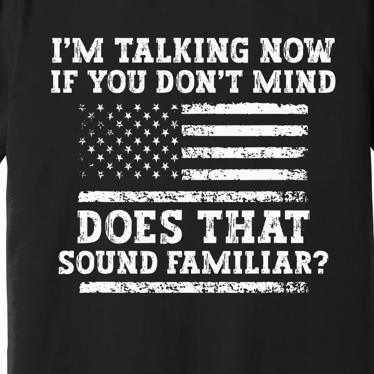 IM Talking Now Trump Kamala Debate Funny Trump Premium T-Shirt