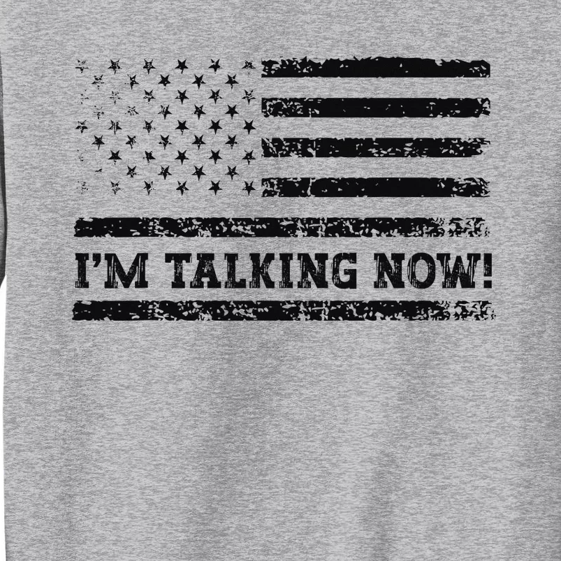 IM Talking Now Trump Kamala Debate Tall Sweatshirt