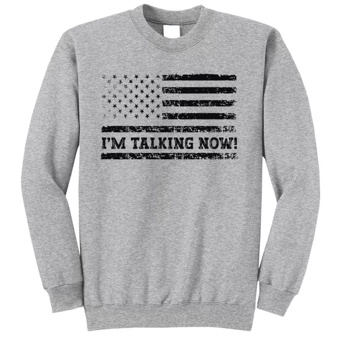 IM Talking Now Trump Kamala Debate Tall Sweatshirt