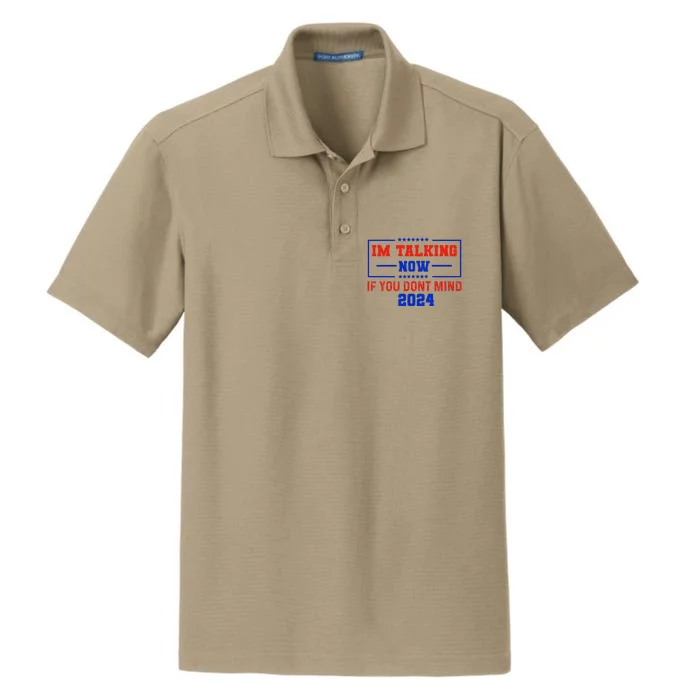 IM Talking Now If You DonT Mind Trump 2024 Dry Zone Grid Performance Polo