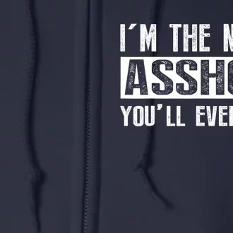 Im The Nicest Asshole Youll Ever Meet Funny Sarcasm Full Zip Hoodie