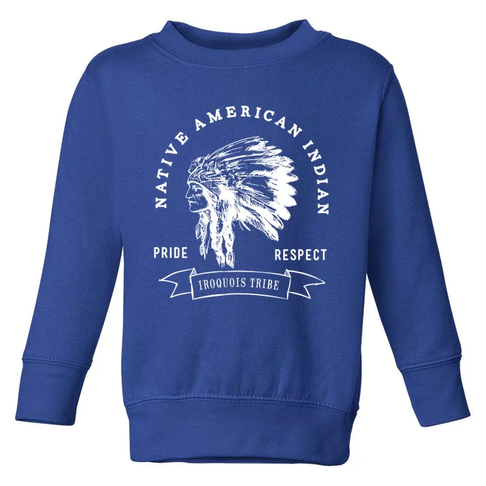 Iroquois Tribe Native American Indian Pride Respect Logo Gift Toddler Sweatshirt