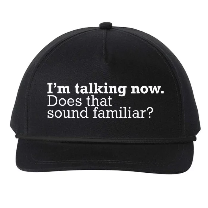 IM Talking Now Does That Sound Familiar Debate Quote Trump Snapback Five-Panel Rope Hat