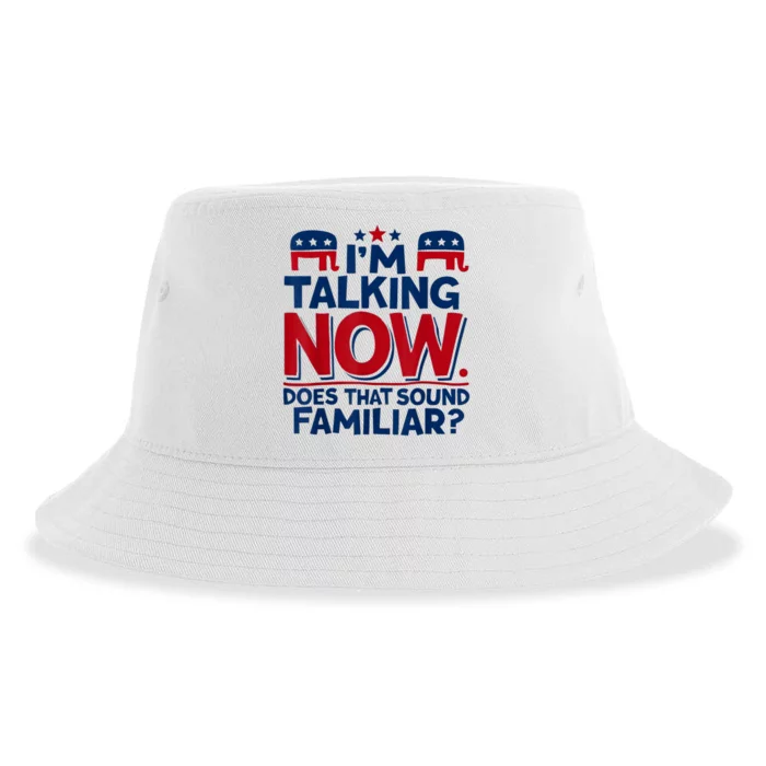 IM Talking Now Does That Sound Familiar Trump For President Sustainable Bucket Hat