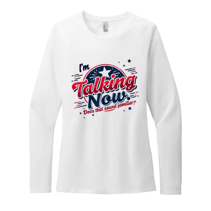 IM Talking Now Does That Sound Familiar Trump For President Womens CVC Long Sleeve Shirt