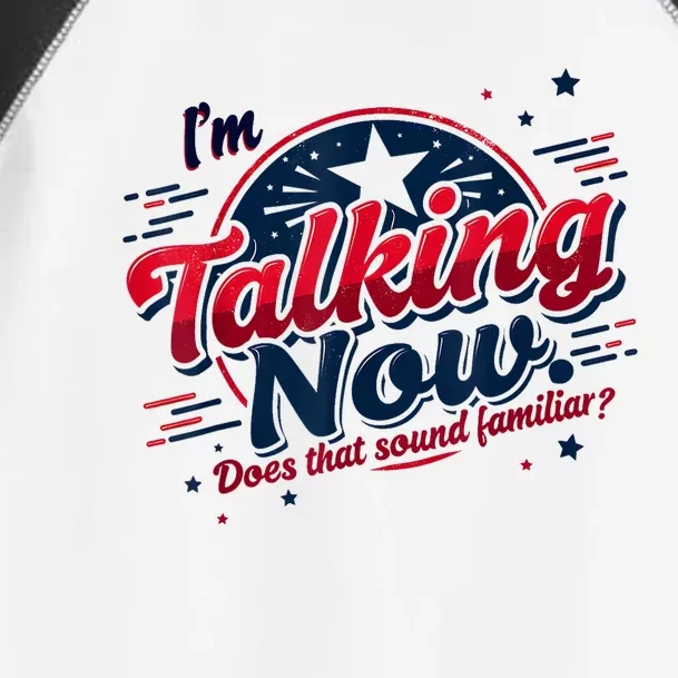 IM Talking Now Does That Sound Familiar Trump For President Toddler Fine Jersey T-Shirt