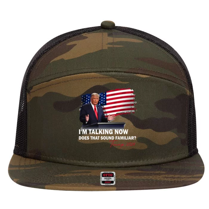 IM Talking Now Does That Sound Familiar Trump 2024 7 Panel Mesh Trucker Snapback Hat