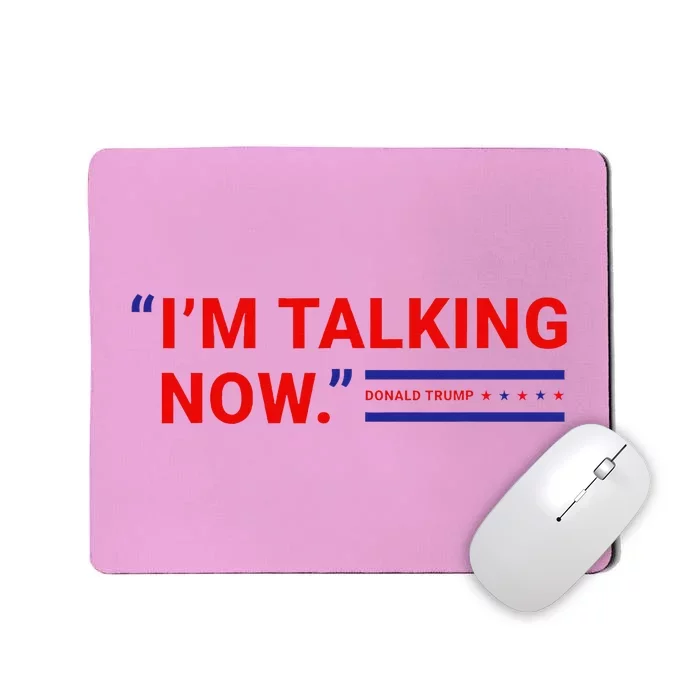 Im Talking Now Donald Trump 2024 Debate Republican Supporter Mousepad