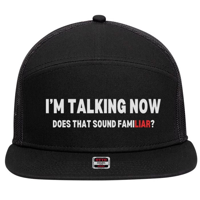 IM Talking Now Does That Sound Familiar Trump 7 Panel Mesh Trucker Snapback Hat