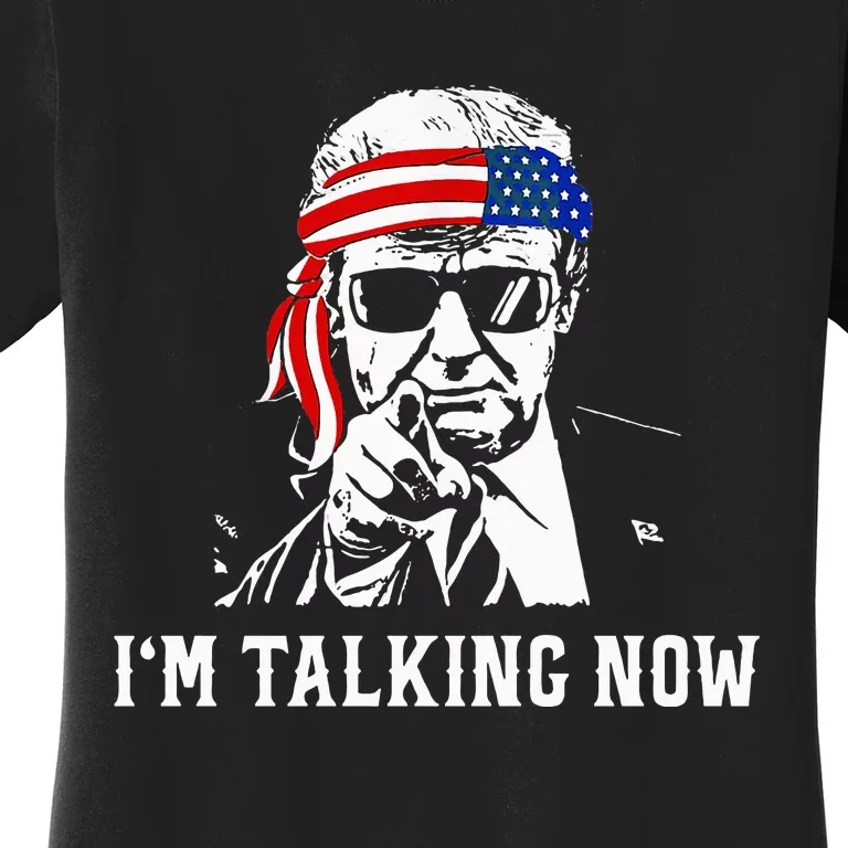 IM Talking Now Donald Trump Wait A Minute IM Talking Now Women's T-Shirt