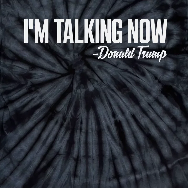 Im Talking Now Donald Trump 2024 Tie-Dye T-Shirt