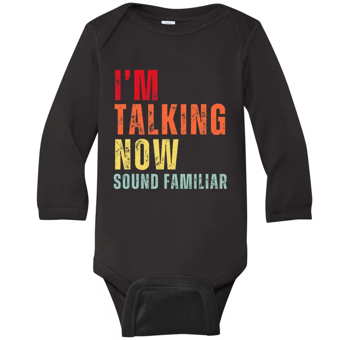 IM Talking Now. Sound Familiar Baby Long Sleeve Bodysuit