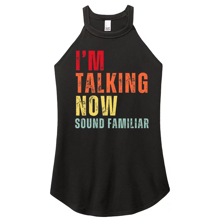 IM Talking Now. Sound Familiar Women’s Perfect Tri Rocker Tank