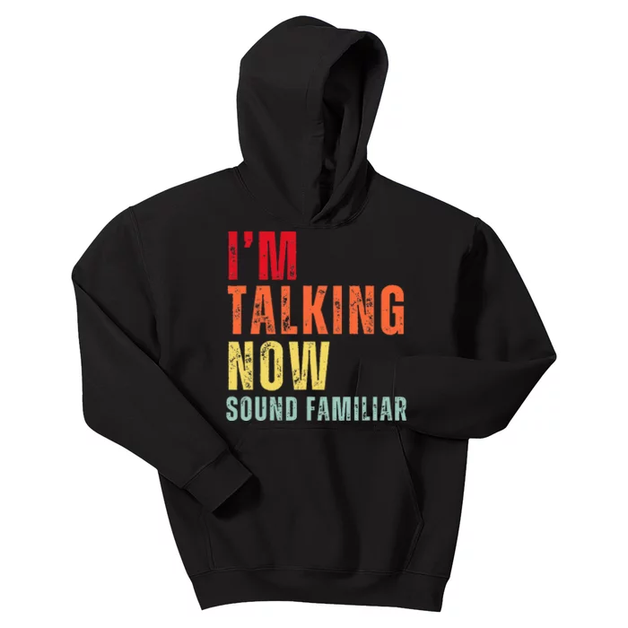 IM Talking Now. Sound Familiar Kids Hoodie