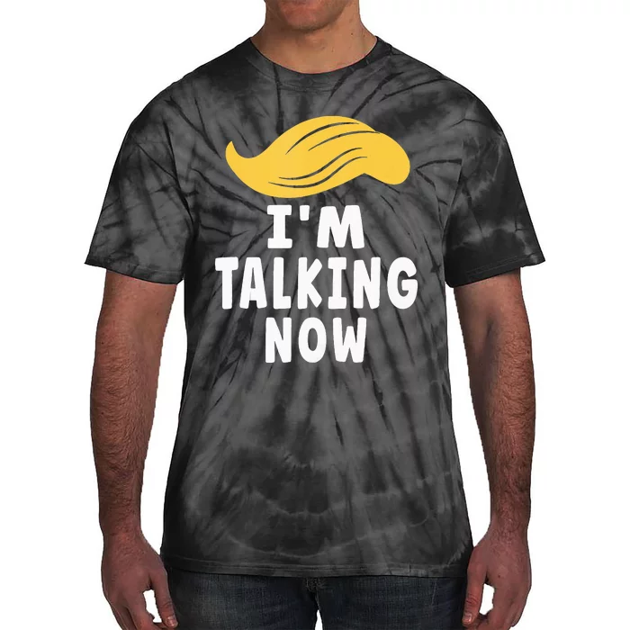 IM Talking Now Trump Debate Elections 2024 Tie-Dye T-Shirt