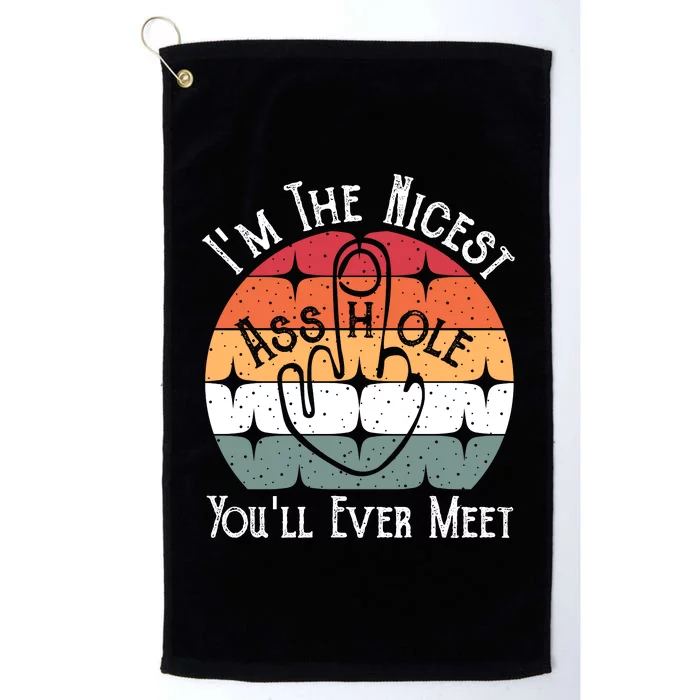 I'm The Nicest Asshole You'll Ever Meet Platinum Collection Golf Towel