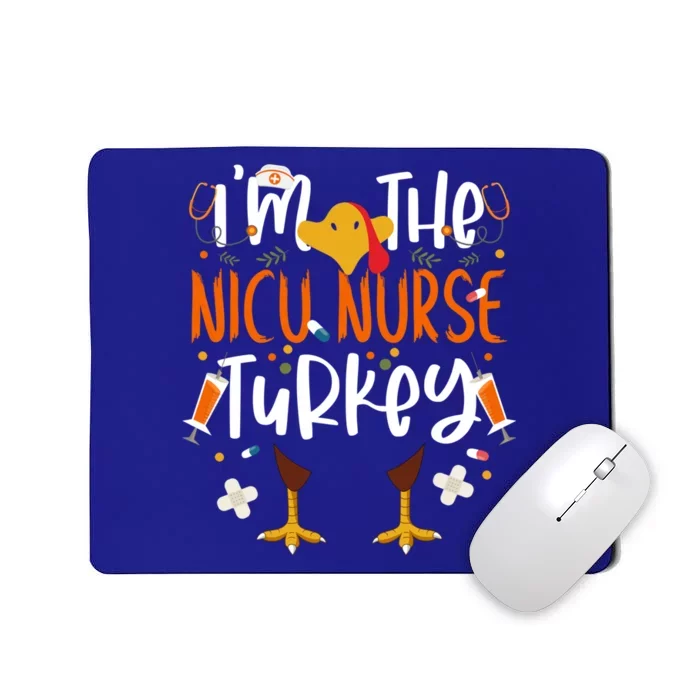 Im The Nicu Nurse Turkey Turkey Nicu Nurse Thanksgiving Gift Mousepad