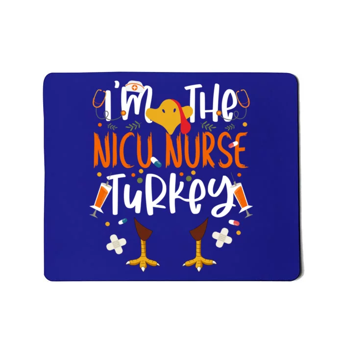 Im The Nicu Nurse Turkey Turkey Nicu Nurse Thanksgiving Gift Mousepad