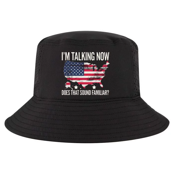 IM Talking Now Sound Familiar Donald Trump 2024 Cool Comfort Performance Bucket Hat