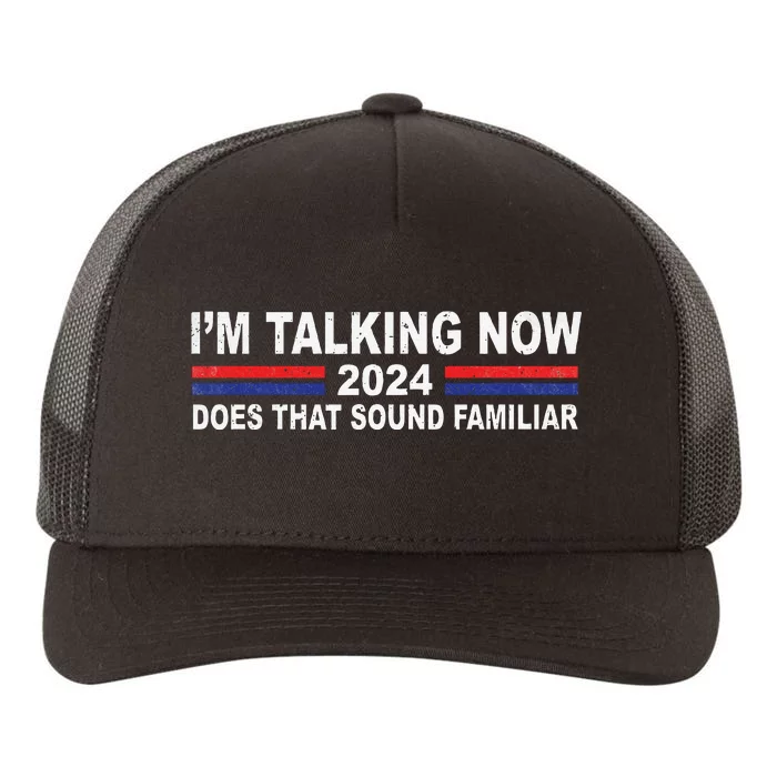 IM Talking Now Does That Sound Familiar Yupoong Adult 5-Panel Trucker Hat