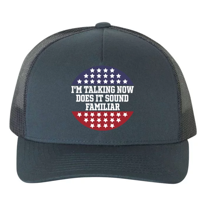 IM Talking Now Does It Sound Familiar Trump Vance 2024 Cute Gift Yupoong Adult 5-Panel Trucker Hat