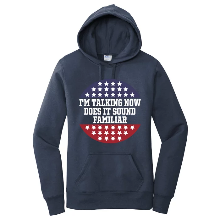 IM Talking Now Does It Sound Familiar Trump Vance 2024 Cute Gift Women's Pullover Hoodie