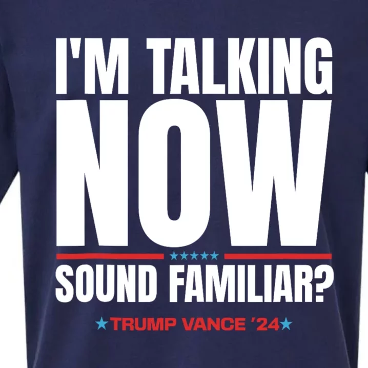 IM Talking Now Sound Familiar Trump 2024 For President Sueded Cloud Jersey T-Shirt