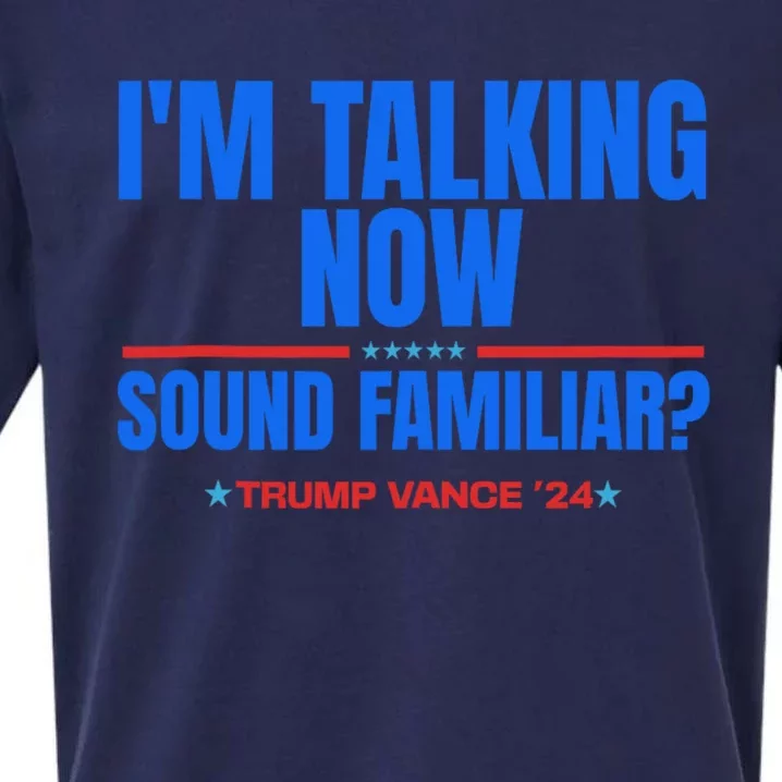 IM Talking Now Sound Familiar Trump 2024 For President Sueded Cloud Jersey T-Shirt