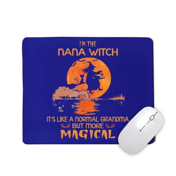 Im The Nana Witch Like A Normal Grandma Halloween Gifts Mousepad