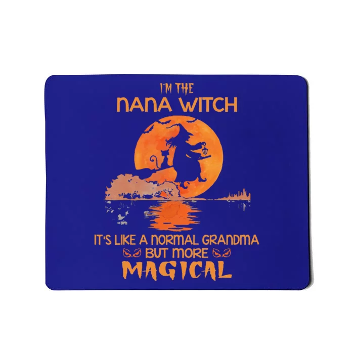 Im The Nana Witch Like A Normal Grandma Halloween Gifts Mousepad